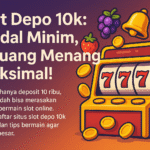 Slot Depo 10k: Modal Minim, Peluang Menang Maksimal!